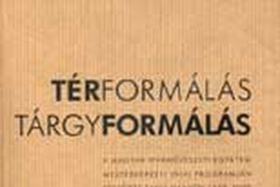 TÉRFORMÁLÁS - TÁRGYFORMÁLÁS