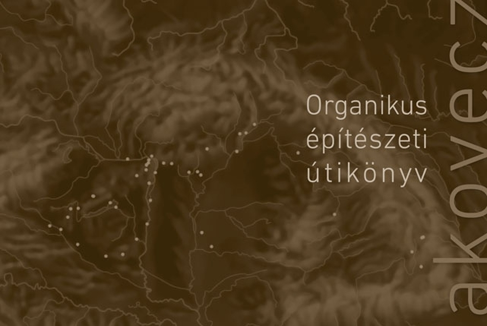 Makovecz - Organikus építészeti útikönyv