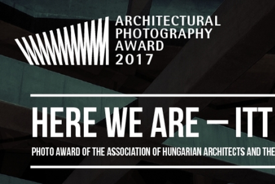 Here we are - itt vagyunk! - nemzetközi építészeti fotópályázat
