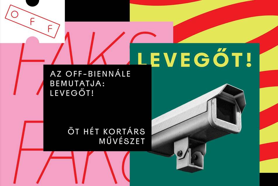 Az OFF - BIENNÁLE BUDAPEST bemutatja: LEVEGŐT!