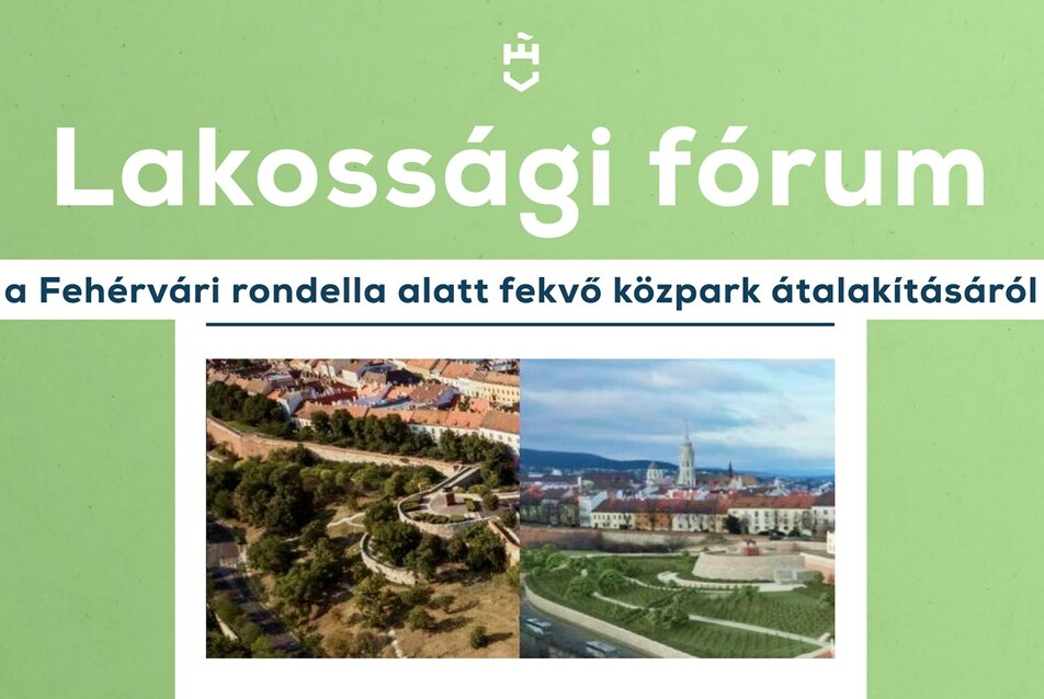 Lakossági fórum a Fehérvári rondella alatt fekvő közpark átalakításáról