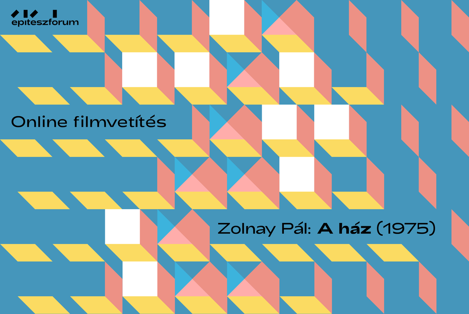 Zolnay Pál: A ház – online filmvetítés