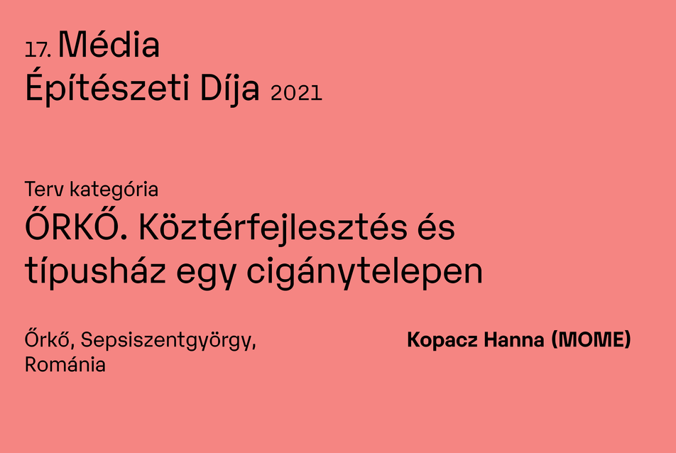 MÉD 2021 prezentációk: ŐRKŐ. Köztérfejlesztés és típusház egy cigánytelepen