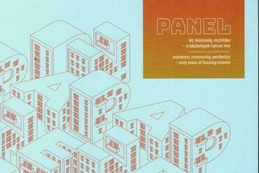 PANEL. lét, közösség, esztétika - a lakótelepek hatvan éve / existence, community, aesthetics - sixty years of housing estates SÜLI-ZAKAR Szabolcs MODEM, Debrecen 2019