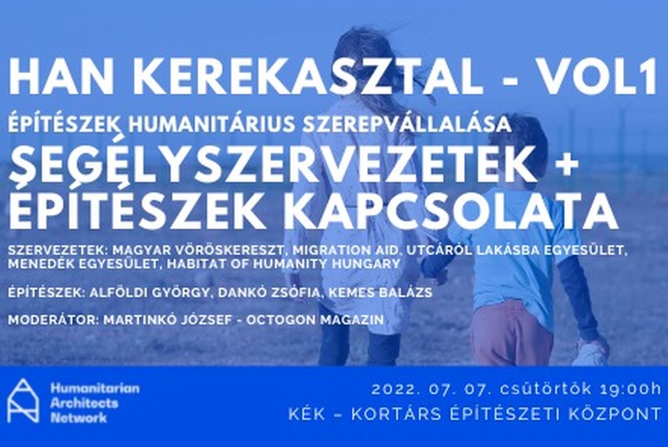 HAN kerekasztal - vol1 építészek humanitárius szerepvállalása