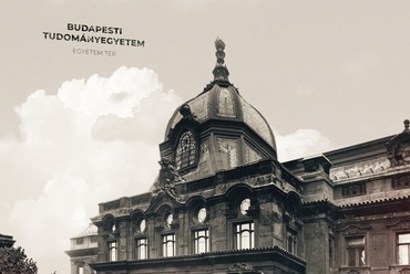 Az eltűnt budapesti kupolák – Budapesti Tudományegyetem