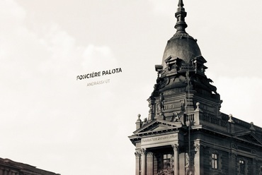 Az eltűnt budapesti kupolák – Fonciére-palota