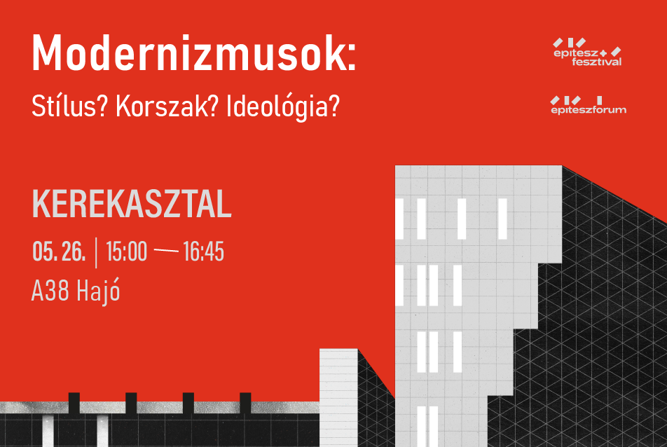 Modernizmusok: Stílus? Korszak? Ideológia? – Kerekasztal-beszélgetés