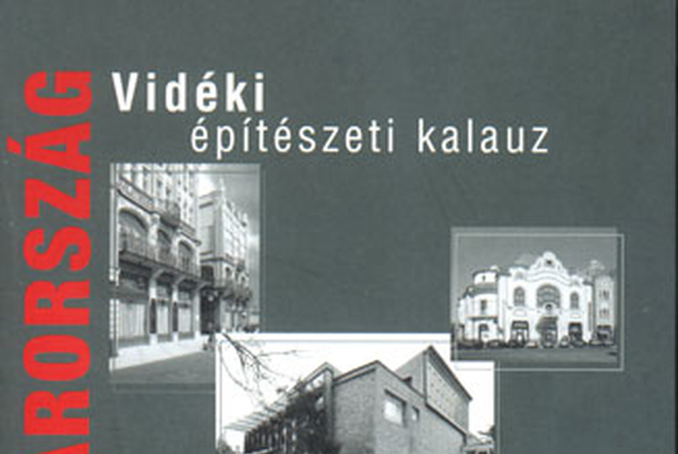 Magyarország vidéki építészeti kalauza, 20. század