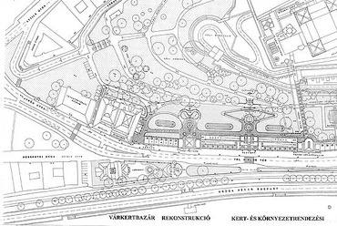 Várkertbazár rekonstrukció, tervpályázat. Vezető tervező: Mányi István