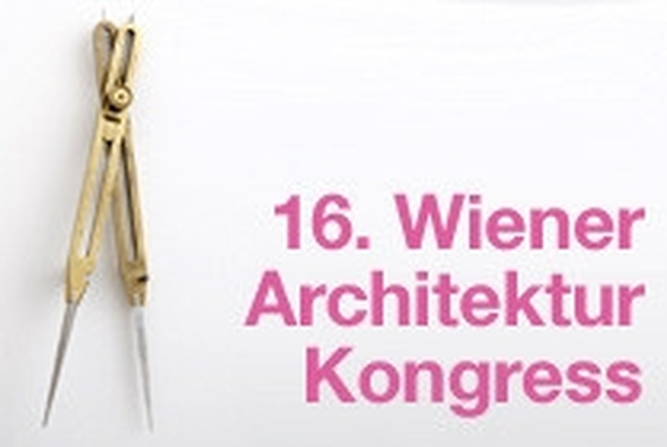 Építészkongresszus Bécsben — 16. Vienna Architecture Congress