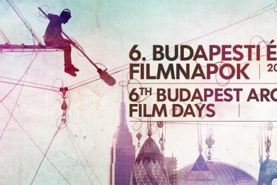A Kortárs Építészeti Központ bemutatja: 6. Budapesti Építészeti Filmnapok