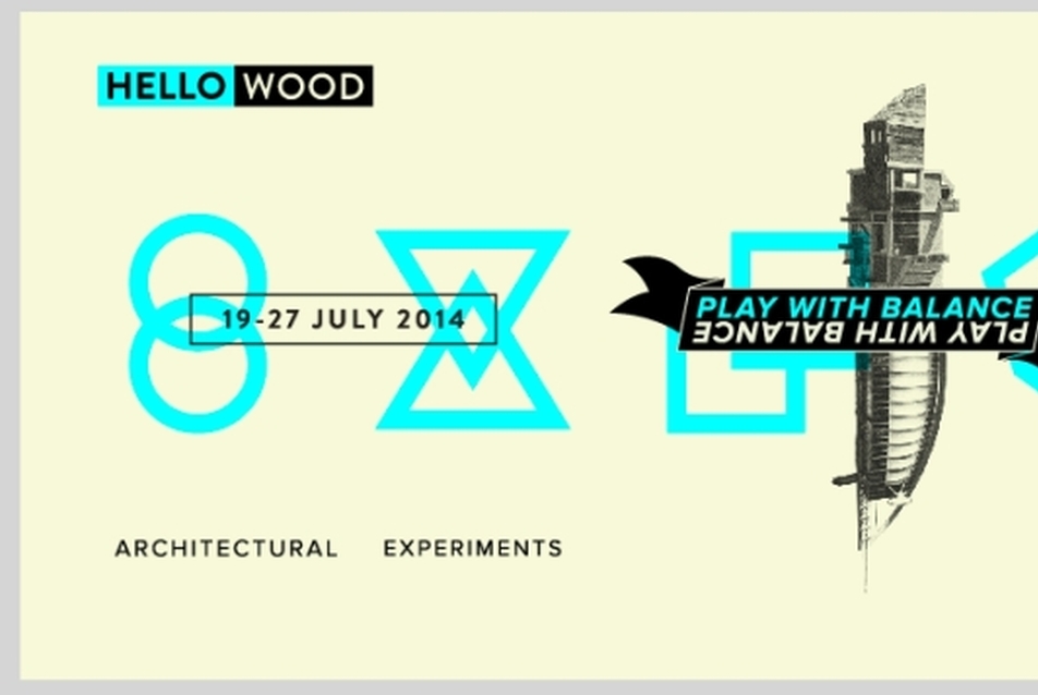 Az egyensúly építészete - Hello Wood 2014 open call