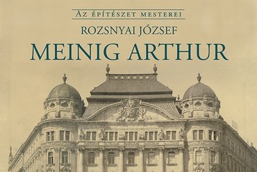 Csütörtökön, a Wenckheim-palotában, a Fővárosi Szabó Ervin Könyvtár épületében mutatják be Rozsnyai József Meinig Arthurról szóló könyvét