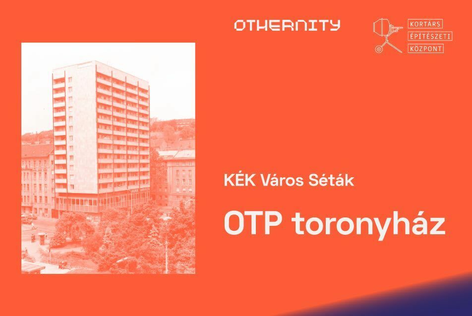 Városi Séták x Othernity: OTP toronyház