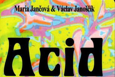 Maria Jančová & Václav Janoščík: ACID OVER 