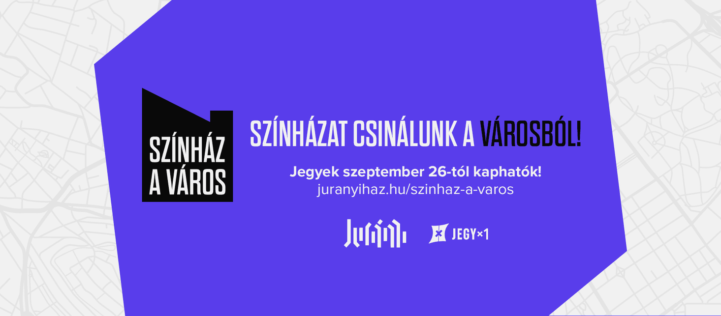 Forrás: juranyihaz.hu/hu/szinhaz-a-varos