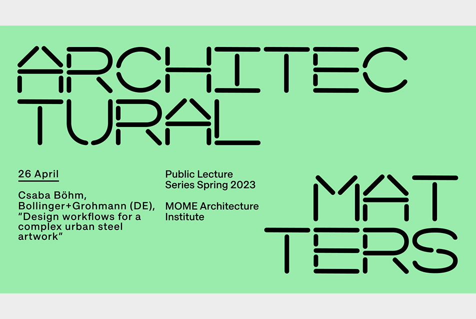 Architectural Matters // Böhm Csaba: ”Design workflows for a complex urban steel artwork”