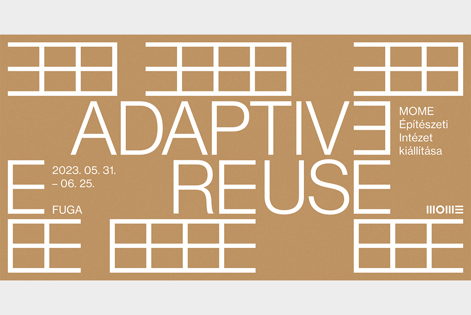 ADAPTIVE REUSE - A MOME építész hallgatóinak kiállítása