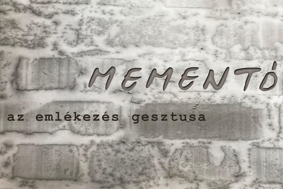 MEMENTÓ – az emlékezés gesztusa