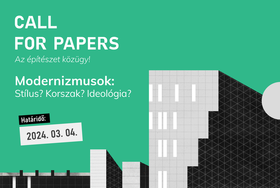 Modernizmusok: Stílus? Korszak? Ideológia? // Call for Papers