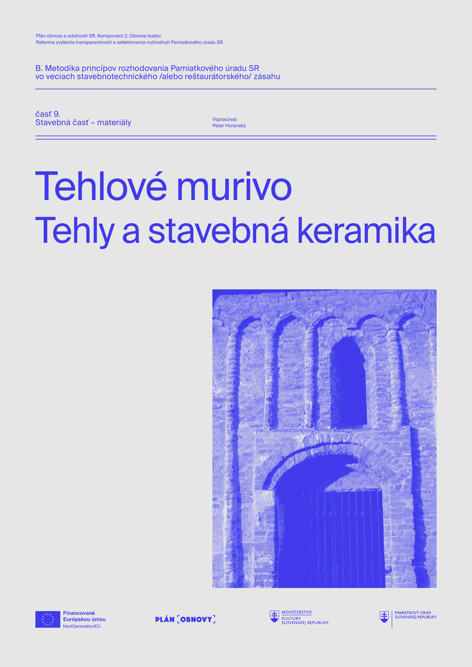 A Szlovákiai Műemléki Hivatal (Pamiatkový Úrad Slovenskej Republiky) szakmai útmutató kiadványa: Téglafalazat és épületkerámia, 2023. www.pamiatky.sk