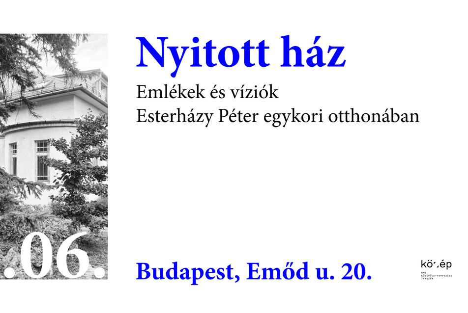 NYITOTT HÁZ – Emlékek és víziók Esterházy Péter egykori otthonában