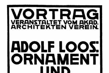 Adolf Loos  – Ornament und verbrechen (1908) // Ornamens és Bűnözés, első kiadás
